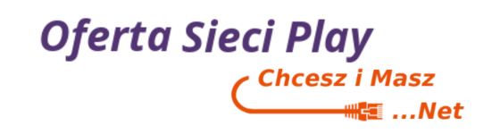 Chcesz i Masz Net - Oferta dla Sieci Play